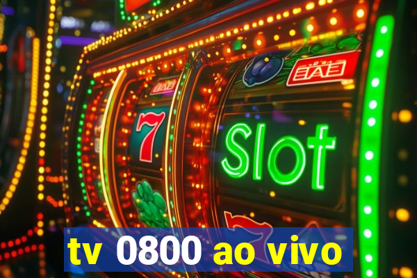 tv 0800 ao vivo